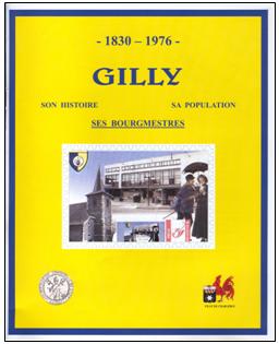 Gilly Publications CHG 2006 Gilly, son histoire, sa population, ses bourgemestres 1830-1976.